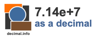 7.14e+7 as a decimal 7.14e+7 as a decimal