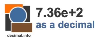 7.36e+2 as a decimal