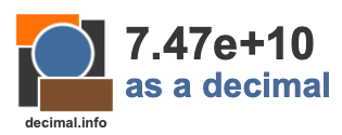 7.47e+10 as a decimal 7.47e+10 as a decimal