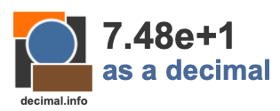 7.48e+1 as a decimal