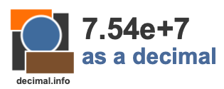 7.54e+7 as a decimal