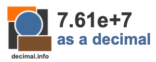 7.61e+7 as a decimal 7.61e+7 as a decimal