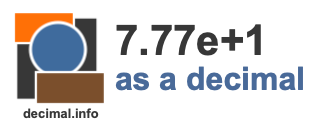 7.77e+1 as a decimal