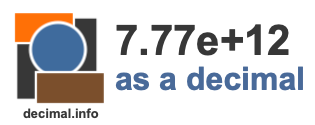 7.77e+12 as a decimal 7.77e+12 as a decimal