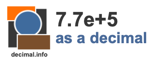 7.7e+5 as a decimal