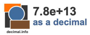7.8e+13 as a decimal