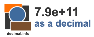 7.9e+11 as a decimal