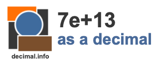 7e+13 as a decimal