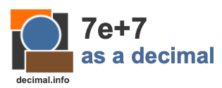 7e+7 as a decimal 7e+7 as a decimal