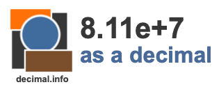 8.11e+7 as a decimal 8.11e+7 as a decimal