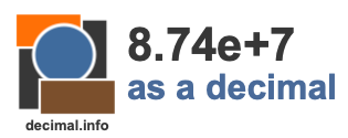 8.74e+7 as a decimal 8.74e+7 as a decimal