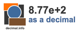 8.77e+2 as a decimal
