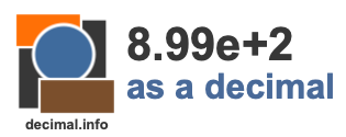 8.99e+2 as a decimal 8.99e+2 as a decimal