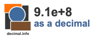 9.1e+8 as a decimal