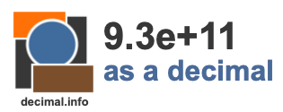 9.3e+11 as a decimal