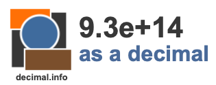 9.3e+14 as a decimal