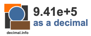 9.41e+5 as a decimal 9.41e+5 as a decimal