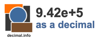 9.42e+5 as a decimal 9.42e+5 as a decimal