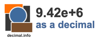 9.42e+6 as a decimal 9.42e+6 as a decimal