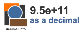 9.5e+11 as a decimal