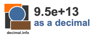 9.5e+13 as a decimal 9.5e+13 as a decimal