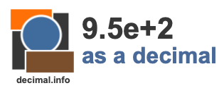 9.5e+2 as a decimal 9.5e+2 as a decimal