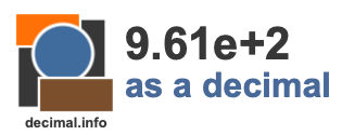 9.61e+2 as a decimal