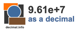 9.61e+7 as a decimal 9.61e+7 as a decimal