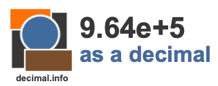 9.64e+5 as a decimal