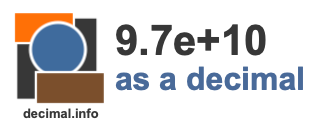 9.7e+10 as a decimal 9.7e+10 as a decimal