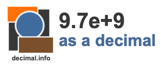 9.7e+9 as a decimal 9.7e+9 as a decimal