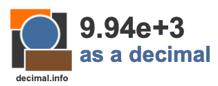 9.94e+3 as a decimal 9.94e+3 as a decimal