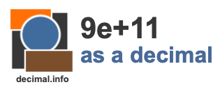 9e+11 as a decimal 9e+11 as a decimal