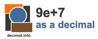 9e+7 as a decimal 9e+7 as a decimal