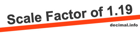 Scale Factor of 1.19 Scale Factor of 1.19