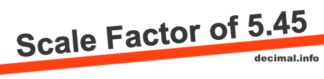 Scale Factor of 5.45 Scale Factor of 5.45