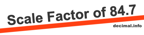 Scale Factor of 84.7
