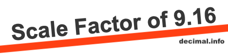 Scale Factor of 9.16 Scale Factor of 9.16