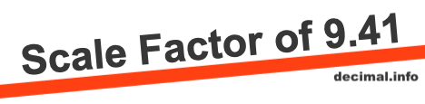 Scale Factor of 9.41 Scale Factor of 9.41